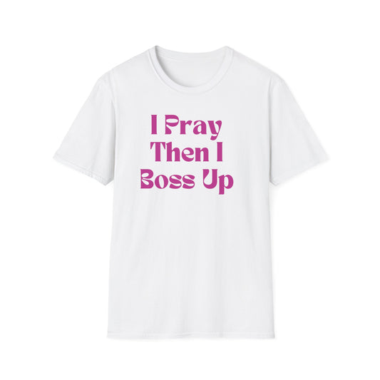 I Pray Then I Boss Up Shirt Black Boss Babe Shirt